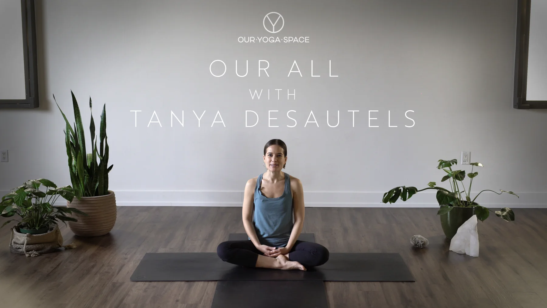 Our Yoga Space Our All thumbnail with Tanya Desautels.